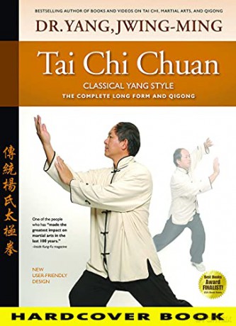 Tai Chi Chuan Classical Yang Style: The Complete Form Qigong - Dr. Jwing-Ming Yang Ph.D. [KSIĄŻKA]