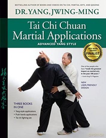 Tai Chi Chuan Martial Applications: Advanced Yang Style - Dr. Jwing-Ming Yang Ph.D. [KSIĄŻKA]