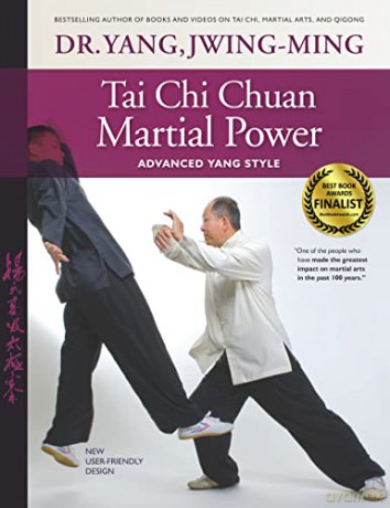 Tai Chi Chuan Martial Power: Advanced Yang Style - Dr. Jwing-Ming Yang Ph.D. [KSIĄŻKA]