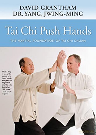 Tai Chi Push Hands: The Martial Foundation of Tai Chi Chuan - Dr. Jwing-Ming Yang [KSIĄŻKA]