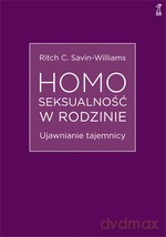 Homoseksualność w rodzinie - Ritch C. Savin-Williams [KSIĄŻKA]