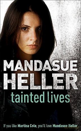 Tainted Lives: A gritty page-turner that will have you hooked - Mandasue Heller [KSIĄŻKA]