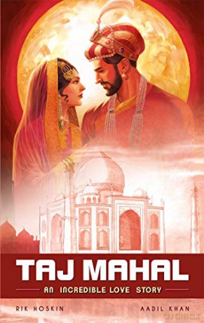 Taj Mahal, The: An Incredible Love Story (Campfire Graphic Novels) - Rik Hoskin [KSIĄŻKA]