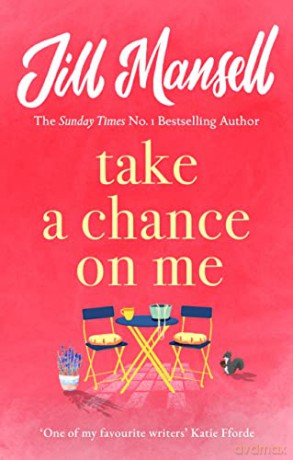 Take a Chance on Me: Jill Mansell - Jill Mansell [KSIĄŻKA]