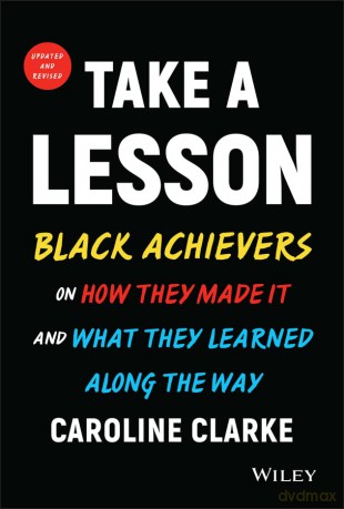 Take a Lesson 2: Black Achievers on How They Made It and What They Learned Along the Way - Caroline V. Clarke [KSIĄŻKA]