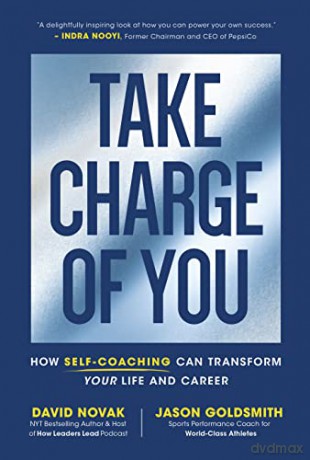 Take Charge of You: How Self-Coaching Can Transform Your Life and Career - David Novak [KSIĄŻKA]