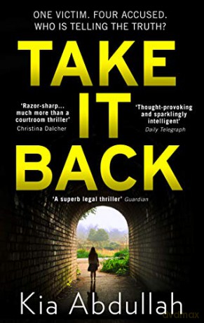 Take It Back: the thrilling, explosive and shocking debut legal crime thriller that has everyone gripped - Kia Abdullah [KSIĄŻKA]