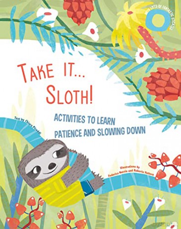 Take It Sloth!: Activities to learn about patience and slowing it down - Piroddi [KSIĄŻKA]