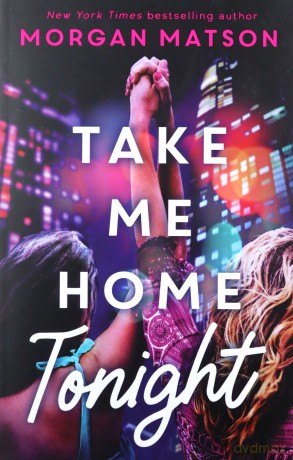 Take Me Home Tonight - Morgan Matson [KSIĄŻKA]