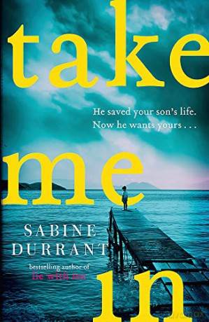 Take Me In: the twisty, unputdownable thriller from the bestselling author of Lie With Me - Sabine Durrant [KSIĄŻKA]