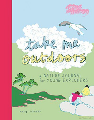 Take Me Outdoors: A Nature Journal for Young Explorers (Take Me To) - Mary Richards [KSIĄŻKA]