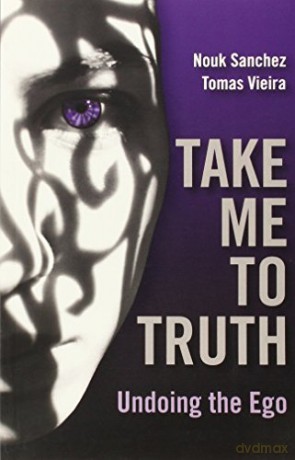 Take Me to the Truth: Undoing the Ego - Nouk Sanchez [KSIĄŻKA]