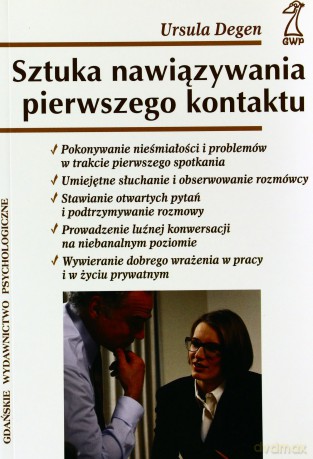 Sztuka nawiązywania pierwszego kontaktu (dodruk 2012) - Ursula Degen [KSIĄŻKA]
