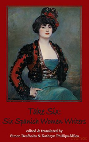 Take Six: Six Spanish Women Writers (Dedalus Anthologies) - Simon Deefholts and Kathryn Phillips-Miles [KSIĄŻKA]