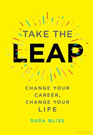 Take the Leap: Change Your Career, Change Your Life - Sara Bliss [KSIĄŻKA]