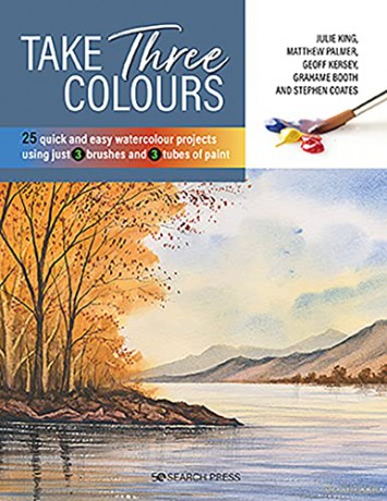 Take Three Colours: 25 quick and easy watercolours using 3 brushes and 3 tubes of paint - Julie King [KSIĄŻKA]