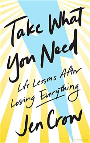 Take What You Need: Life Lessons after Losing Everything - Jen Crow [KSIĄŻKA]
