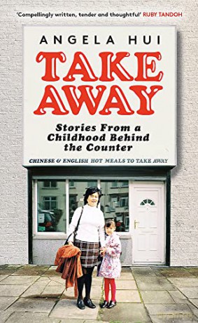 Takeaway: Stories from a childhood behind the counter - Angela Hui [KSIĄŻKA]