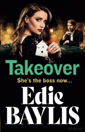Takeover: A BRAND NEW gritty gangland thriller from Edie Baylis for 2022 (The Allegiance Series, 1) - Edie Baylis [KSIĄŻKA]