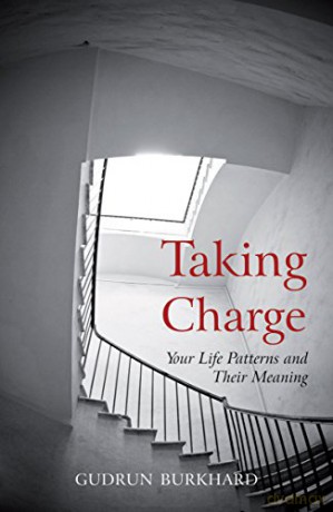 Taking Charge: Your Life Patterns and Their Meaning - Gudrun Burkhard [KSIĄŻKA]