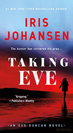 Taking Eve: An Eve Duncan Novel: 16 - Iris Johansen [KSIĄŻKA]