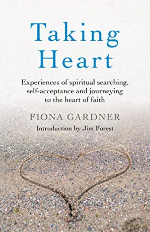 Taking Heart: Experiences of spiritual searching, self-acceptance and journeying to the heart of faith - Fiona Gardner [KSIĄŻKA]