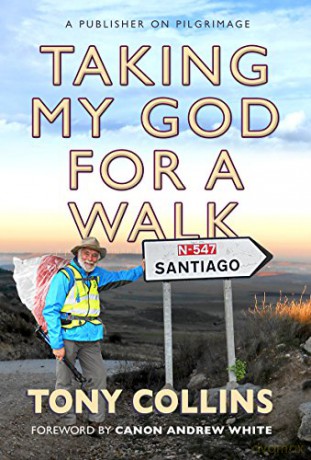 Taking My God for a Walk: A Publisher on Pilgrimage - Tony Collins [KSIĄŻKA]