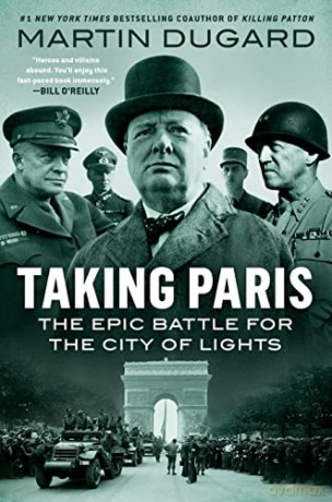 Taking Paris: The Epic Battle for the City of Lights - Martin Dugard [KSIĄŻKA]