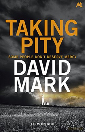 Taking Pity: The 4th DS McAvoy Novel - David Mark [KSIĄŻKA]