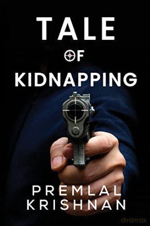 Tale of Kidnapping - Premlal Krishnan [KSIĄŻKA]