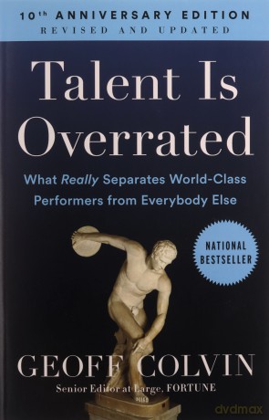 Talent Is Overrated: What Really Separates World-Class Performers from Everybody Else - Geoff Colvin [KSIĄŻKA]