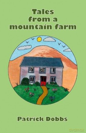 Tales from a mountain farm - Patrick Dobbs [KSIĄŻKA]