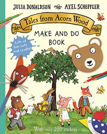 Tales from Acorn Wood Make and Do Book - Julia Donaldson [KSIĄŻKA]