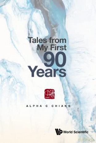Tales from My First 90 Years - Alpha C Chiang [KSIĄŻKA]