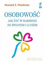 Osobowość. Jak żyć w harmonii ze światem i ludźmi (dodruk 2011) - Howard S. Friedman [KSIĄŻKA]