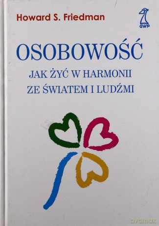 Osobowość. Jak żyć w harmonii ze światem i ludźmi (dodruk 2011) - Howard S. Friedman [KSIĄŻKA]