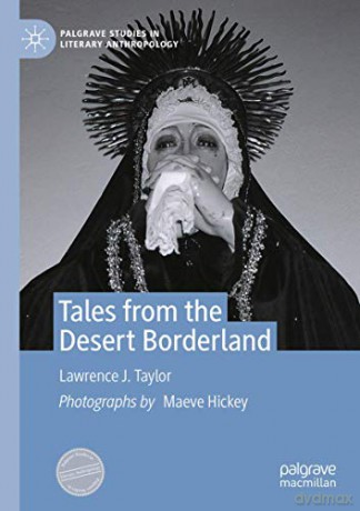 Tales from the Desert Borderland (Palgrave Studies in Literary Anthropology) - Lawrence J. Taylor [KSIĄŻKA]