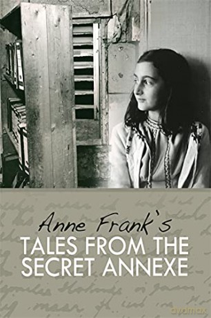Tales from the Secret Annexe: Short stories and essays from the young girl whose courage has touched millions - Anne Frank [KSIĄŻKA]