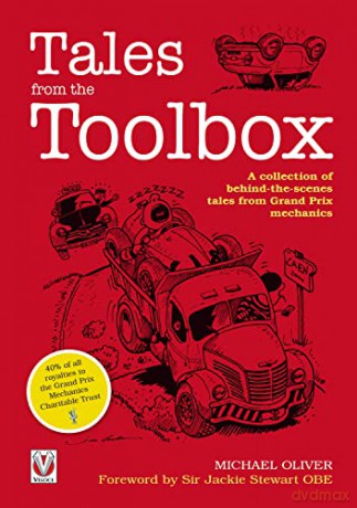 Tales from the Toolbox: A Collection of Behind-The-Scenes Tales from Grand Prix Mechanics - Michael Oliver [KSIĄŻKA]