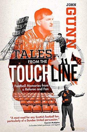 Tales from the Touchline: Football Memories from a Referee and Fan - John Gunn [KSIĄŻKA]