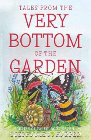 Tales from the Very Bottom of the Garden - Stephanie A. Harper [KSIĄŻKA]