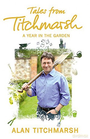 Tales from Titchmarsh - Alan Titchmarsh [KSIĄŻKA]