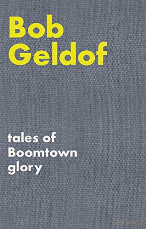 Tales of Boomtown Glory: Complete lyrics and selected chronicles for the songs of Bob Geldof (Faber Edition) - Bob Geldof [KSIĄŻKA]