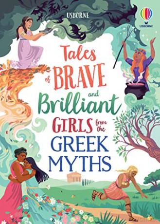 Tales of Brave and Brilliant Girls from the Greek Myths (Illustrated Story Collections) - Rosie Dickins [KSIĄŻKA]