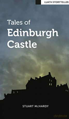 Tales of Edinburgh Castle (Luath Storyteller) - Stuart McHardy [KSIĄŻKA]