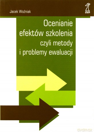 Ocenianie efektów szkolenia - Jacek Woźniak [KSIĄŻKA]