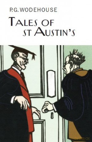 Tales of St Austin's (Everyman's Library P G WODEHOUSE) - P.G. Wodehouse [KSIĄŻKA]