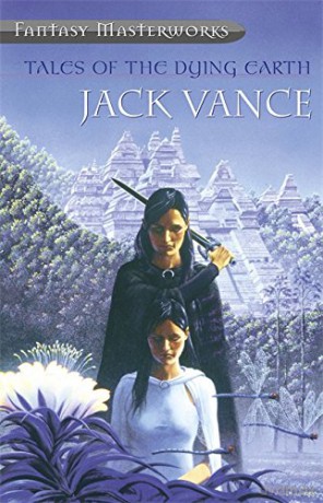 Tales Of The Dying Earth: The influential science fantasy masterpiece that inspired a generation of writers (FANTASY MASTERWORKS) - Jack Vance [KSIĄŻKA]