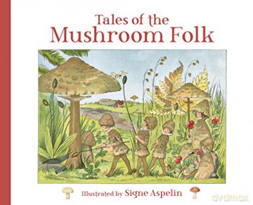 Tales of the Mushroom Folk - Signe Aspelin [KSIĄŻKA]