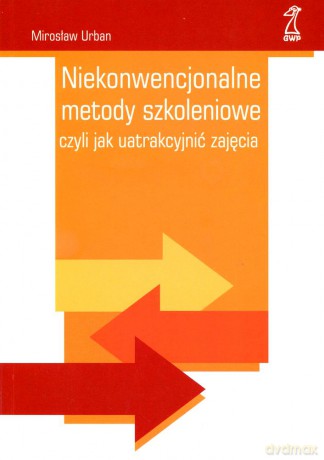 Niekonwencjonalne metody szkoleniowe - Mirosław Urban [KSIĄŻKA]